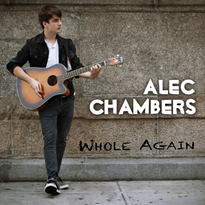收听Alec Chambers的Whole Again歌词歌曲