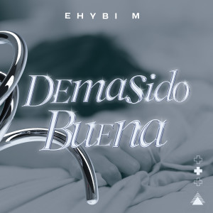 Ehybi M的專輯Demasiado Buena