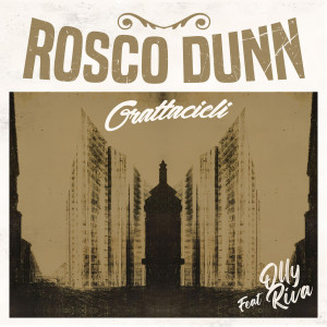 Listen to Grattacieli song with lyrics from Rosco Dunn