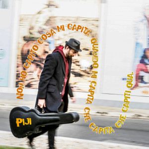 收听Piji的Non ho capito cosa mi capita quando mi capita che capita che capiti qua歌词歌曲