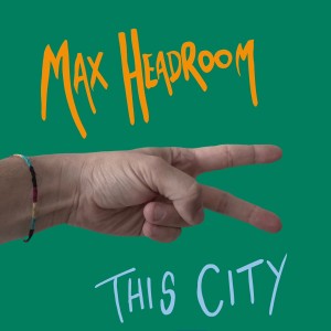 Max Headroom的專輯This City
