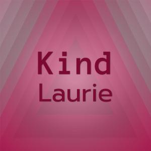 收听Ladi Redw的Kind Laurie歌词歌曲