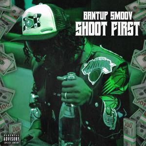 Album Shoot First (Explicit) from Bantup Smoov