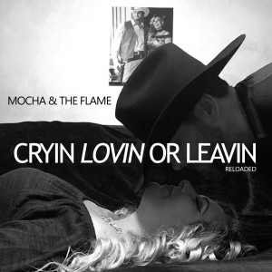 Album Cryin Lovin or Leavin - Reloaded from 