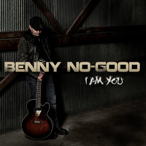 收聽Benny No-Good的I Am You歌詞歌曲