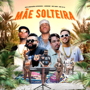 Album Mãe Solteira oleh DG e Batidão Stronda