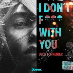 Album I Don't Fuck With You (Explicit) from Luca Schreiner
