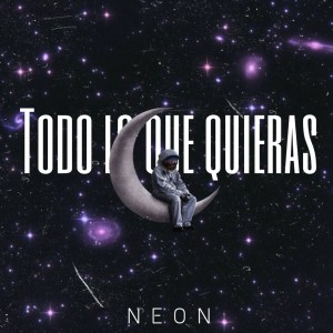收聽Neon的Todo Lo Que Quieras歌詞歌曲
