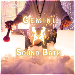 Gemini Sound Bath