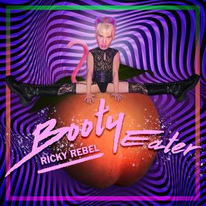 ดาวน์โหลดและฟังเพลง Booty Eater (Radio Edit) พร้อมเนื้อเพลงจาก Ricky Rebel