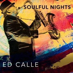 Ed Calle的專輯Soulful Nights