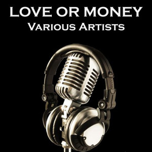 Album Love Or Money oleh Various Artists