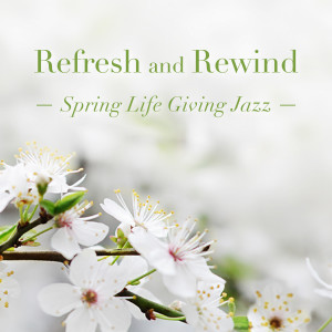 Shusuke Inari的专辑Refresh and Rewind: Spring Life Giving Jazz