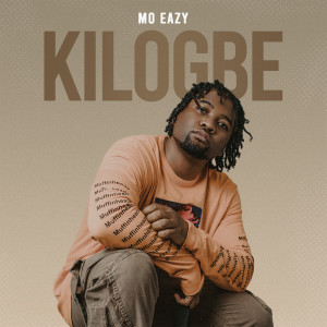 收聽Mo Eazy的Kilogbe歌詞歌曲