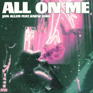 Dengarkan All on Me (Explicit) lagu dari Jon Allen dengan lirik