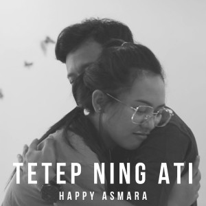 Dengarkan Tetep Ning Ati lagu dari Happy Asmara dengan lirik