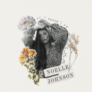 Dengarkan Close lagu dari Noelle Johnson dengan lirik