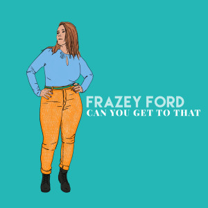 Frazey Ford的專輯Can You Get To That