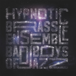 Hypnotic Brass Ensemble的專輯BAD BOYS OF JAZZ (INSTRUMENTALS)