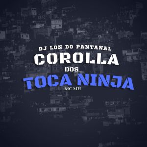 Listen to Corolla dos toca ninja (Explicit) song with lyrics from DJ Lon do Pantanal