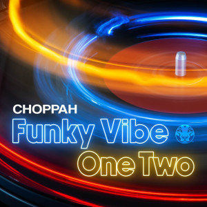 收聽DJ Choppah的Funky Vibe歌詞歌曲