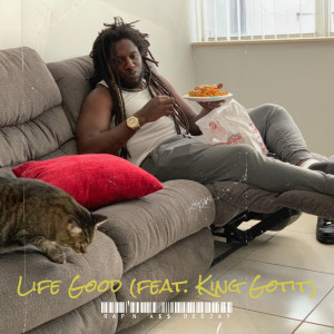 Listen to Life Good (Explicit) song with lyrics from RAP'N A$$ DEEJAY