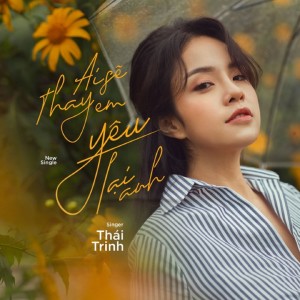 ดาวน์โหลดและฟังเพลง Ai Sẽ Thay Em Yêu Lại Anh พร้อมเนื้อเพลงจาก Thái Trinh