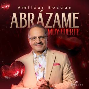 Amilcar Boscan的專輯Abrázame Muy Fuerte