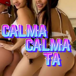 MC TC的專輯Calma Calma Tá (Explicit)