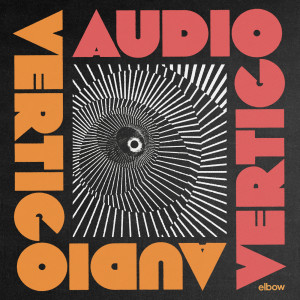 Elbow的專輯AUDIO VERTIGO (Deluxe) [Explicit]