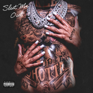 ดาวน์โหลดและฟังเพลง SLUT ME OUT (Explicit) พร้อมเนื้อเพลงจาก NLE Choppa