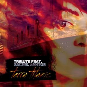 Dengarkan lagu Terra Titanic (feat. Rachel Santos) (English Version) nyanyian Tribute dengan lirik