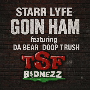 Dengarkan Goin Ham (Explicit) lagu dari Starr Lyfe dengan lirik