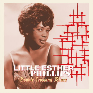 Little Esther Phillips的專輯Double Crossing Blues