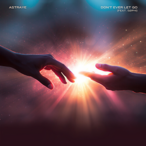 ดาวน์โหลดและฟังเพลง Don't Ever Let Go พร้อมเนื้อเพลงจาก Astraye