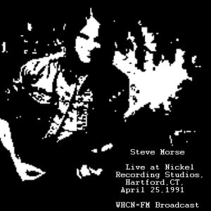 Steve Morse的专辑Live At Nickel Recording Studios, Hartford, CT. April 25th 1991 WHCN-FM Broadcast (Remastered)