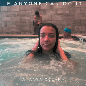 ดาวน์โหลดและฟังเพลง If Anyone Can Do It (Instrumental) พร้อมเนื้อเพลงจาก Ananya Oceana