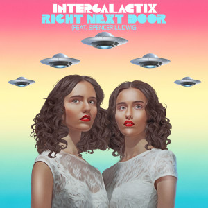 Listen to Right Next Door (feat. Spencer Ludwig) song with lyrics from Intergalactix