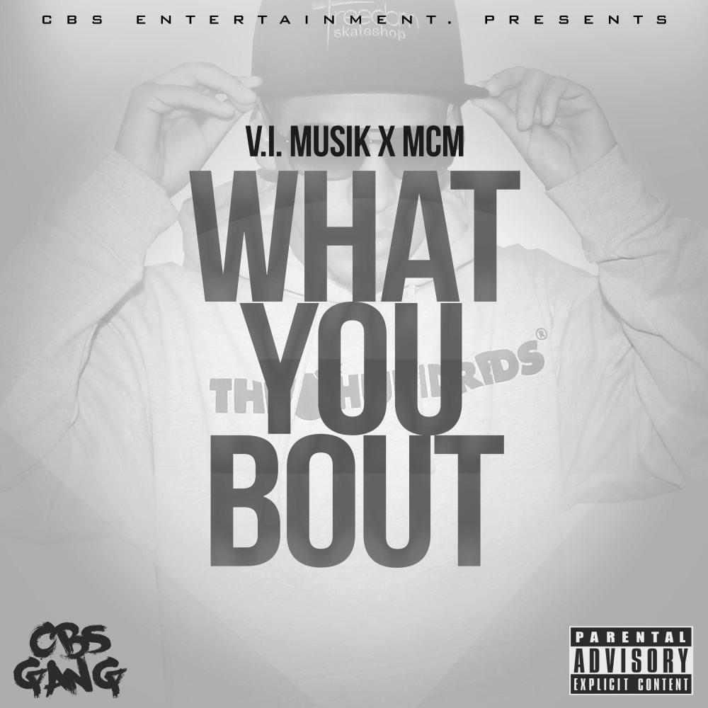 What You Bout (feat. MCM) (Explicit)