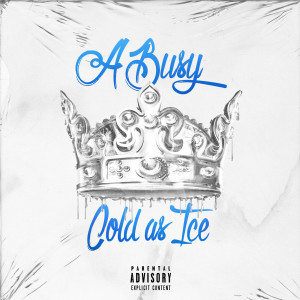 收聽A Busy的Cold as Ice (Explicit)歌詞歌曲