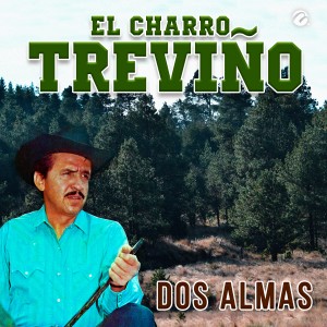 收聽El Charro Treviño的Dos Almas歌詞歌曲