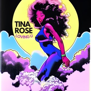 收聽Tina Rose的Loving U歌詞歌曲