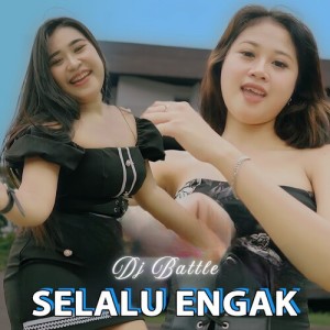 Album Selalu Engak oleh DJ Battle