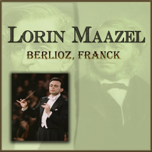 อัลบัม Lorin Maazel - Berlioz, Franck ศิลปิน Radio Symphonie Orchester Berlin