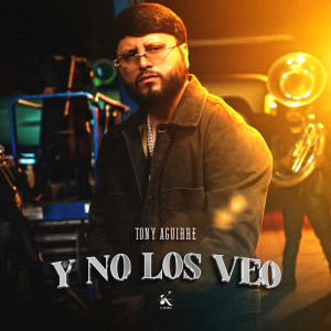 อัลบัม Y No los Veo ศิลปิน Tony Aguirre