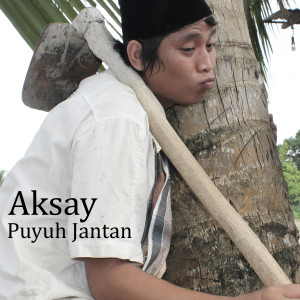 Dengarkan Puyuh Jantan lagu dari Aksay dengan lirik