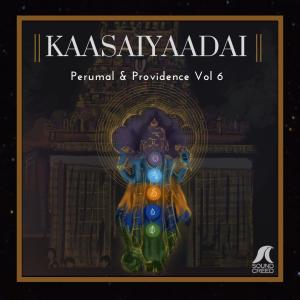 ดาวน์โหลดและฟังเพลง Kaasaiyaadai | Perumal & Providence, Vol. 6 (feat. S.Srivathsan, Manoj Krishna, Tirucherai Karthik, Sarvesh Karthik & Martin) พร้อมเนื้อเพลงจาก Sound Creed