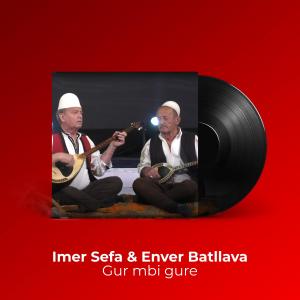 ดาวน์โหลดและฟังเพลง Gur mbi gure พร้อมเนื้อเพลงจาก Imer Sefa