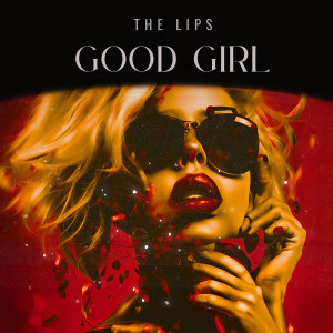 The Lips的專輯Good Girl