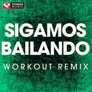 ดาวน์โหลดและฟังเพลง Sigamos Bailando (Extended Workout Remix) พร้อมเนื้อเพลงจาก Power Music Workout